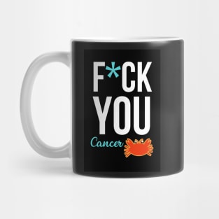 Fuck You Cancer Mug